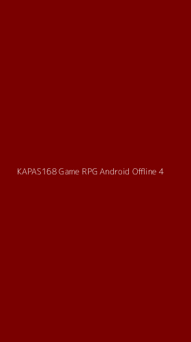 Tampilan Antarmuka Aplikasi Kapas168 Game Rpg Android Offline - 4