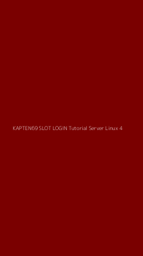 Tampilan Antarmuka Aplikasi Kapten69 Slot Login Tutorial Server Linux - 4