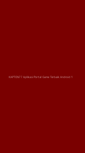 Tampilan Antarmuka Aplikasi Kapten77 Aplikasi Portal Game Terbaik Android - 1