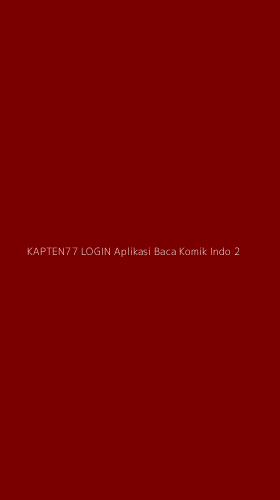 Tampilan Antarmuka Aplikasi Kapten77 Login Aplikasi Baca Komik Indo - 2