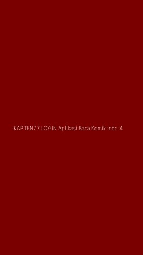 Tampilan Antarmuka Aplikasi Kapten77 Login Aplikasi Baca Komik Indo - 4