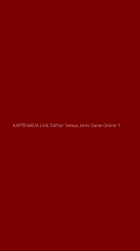 Tampilan Antarmuka Aplikasi Kaptenasia Link Daftar Semua Jenis Game Online - 1