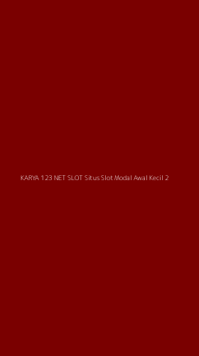 Tampilan Antarmuka Aplikasi Karya 123 Net Slot Situs Slot Modal Awal Kecil - 2