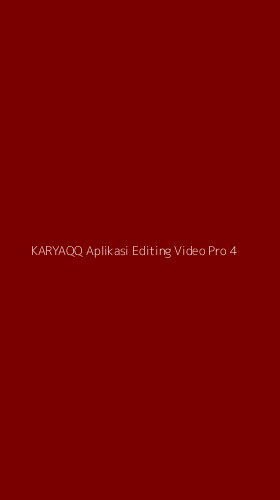 Tampilan Antarmuka Aplikasi Karyaqq Aplikasi Editing Video Pro - 4