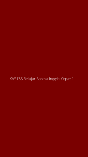 Tampilan Antarmuka Aplikasi Kas138 Belajar Bahasa Inggris Cepat - 1