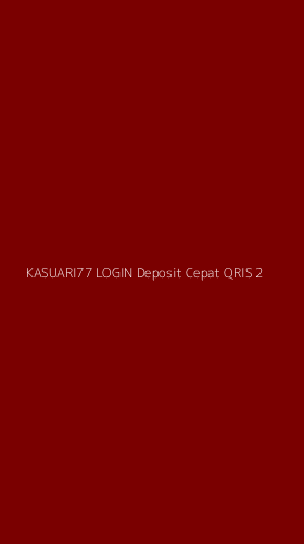 Tampilan Antarmuka Aplikasi Kasuari77 Login Deposit Cepat Qris - 2