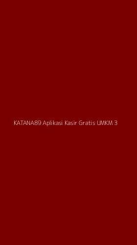 Tampilan Antarmuka Aplikasi Katana89 Aplikasi Kasir Gratis Umkm - 3