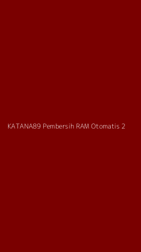 Tampilan Antarmuka Aplikasi Katana89 Pembersih Ram Otomatis - 2