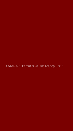 Tampilan Antarmuka Aplikasi Katana89 Pemutar Musik Terpopuler - 3