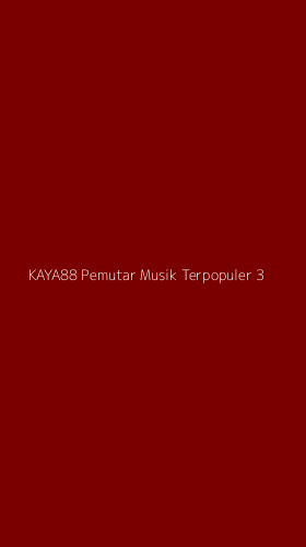 Tampilan Antarmuka Aplikasi Kaya88 Pemutar Musik Terpopuler - 3