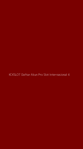 Tampilan Antarmuka Aplikasi Kckslot Daftar Akun Pro Slot Internasional - 4
