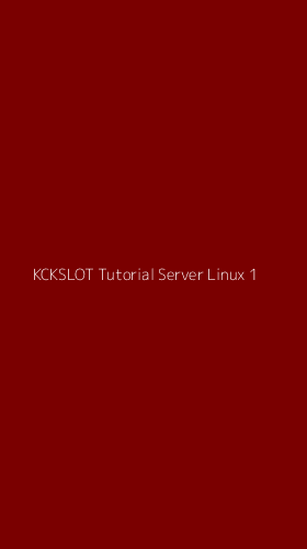Tampilan Antarmuka Aplikasi Kckslot Tutorial Server Linux - 1