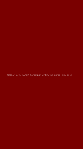 Tampilan Antarmuka Aplikasi Kdslots777 Login Kumpulan Link Situs Game Populer - 3