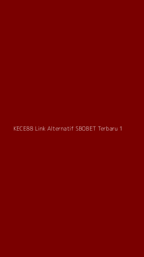 Tampilan Antarmuka Aplikasi Kece88 Link Alternatif Sbobet Terbaru - 1