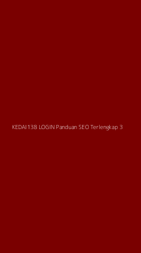 Tampilan Antarmuka Aplikasi Kedai138 Login Panduan Seo Terlengkap - 3