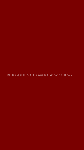 Tampilan Antarmuka Aplikasi Kedai69 Alternatif Game Rpg Android Offline - 2