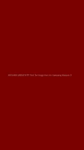 Tampilan Antarmuka Aplikasi Kedai69 Group Rtp Slot Tertinggi Hari Ini Gampang Maxwin - 3