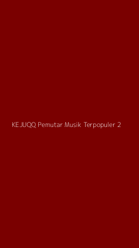 Tampilan Antarmuka Aplikasi Kejuqq Pemutar Musik Terpopuler - 2