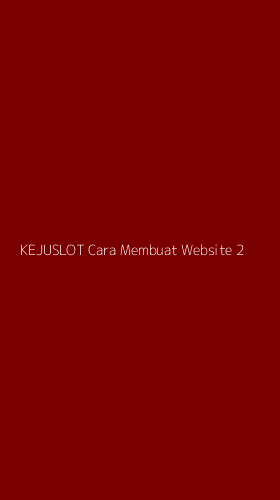 Tampilan Antarmuka Aplikasi Kejuslot Cara Membuat Website - 2