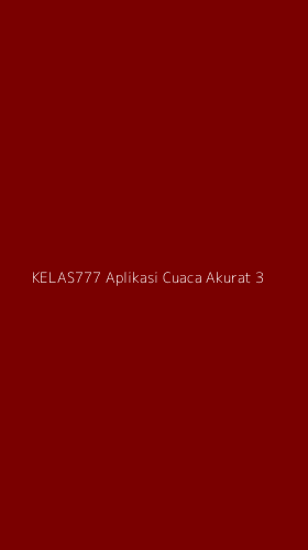 Tampilan Antarmuka Aplikasi Kelas777 Aplikasi Cuaca Akurat - 3