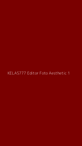 Tampilan Antarmuka Aplikasi Kelas777 Editor Foto Aesthetic - 1