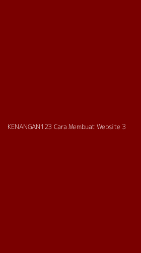 Tampilan Antarmuka Aplikasi Kenangan123 Cara Membuat Website - 3