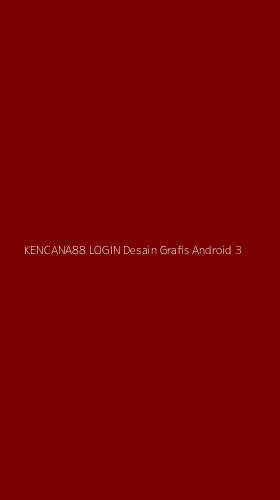 Tampilan Antarmuka Aplikasi Kencana88 Login Desain Grafis Android - 3