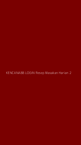 Tampilan Antarmuka Aplikasi Kencana88 Login Resep Masakan Harian - 2