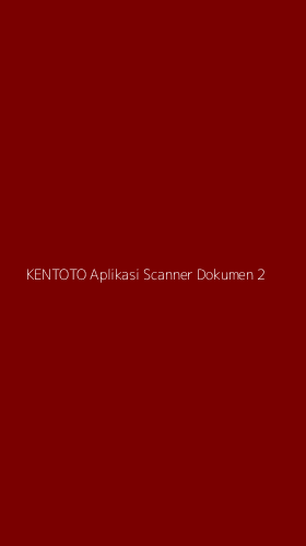 Tampilan Antarmuka Aplikasi Kentoto Aplikasi Scanner Dokumen - 2