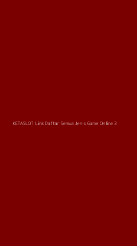Tampilan Antarmuka Aplikasi Ketaslot Link Daftar Semua Jenis Game Online - 3