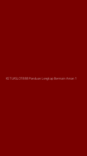 Tampilan Antarmuka Aplikasi Ketuaslot888 Panduan Lengkap Bermain Aman - 1