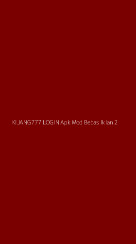 Tampilan Antarmuka Aplikasi Kijang777 Login Apk Mod Bebas Iklan - 2