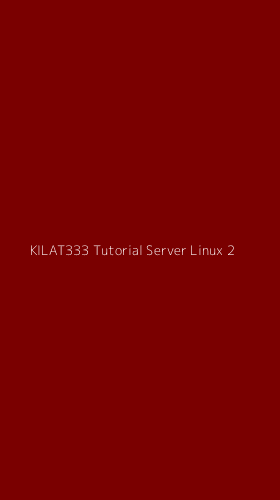 Tampilan Antarmuka Aplikasi Kilat333 Tutorial Server Linux - 2