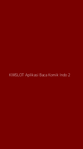 Tampilan Antarmuka Aplikasi Kimslot Aplikasi Baca Komik Indo - 2