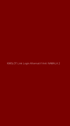 Tampilan Antarmuka Aplikasi Kimslot Link Login Alternatif Anti Nawala - 2