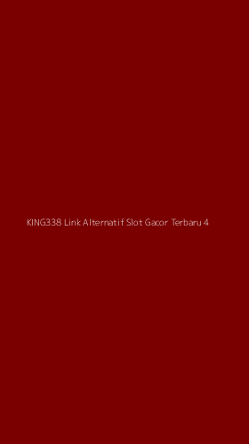 Tampilan Antarmuka Aplikasi King338 Link Alternatif Slot Gacor Terbaru - 4