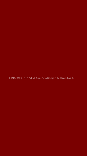 Tampilan Antarmuka Aplikasi King383 Info Slot Gacor Maxwin Malam Ini - 4