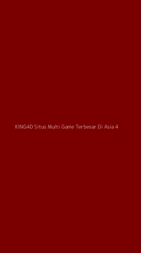 Tampilan Antarmuka Aplikasi King4d Situs Multi Game Terbesar Di Asia - 4