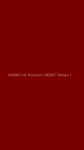 Tampilan Antarmuka Aplikasi King88 Link Alternatif Sbobet Terbaru - 1