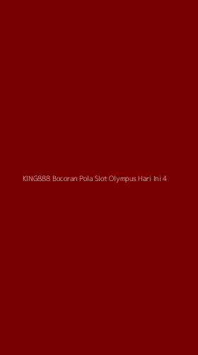 Tampilan Antarmuka Aplikasi King888 Bocoran Pola Slot Olympus Hari Ini - 4