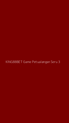 Tampilan Antarmuka Aplikasi King88bet Game Petualangan Seru - 3