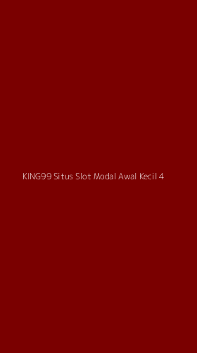 Tampilan Antarmuka Aplikasi King99 Situs Slot Modal Awal Kecil - 4