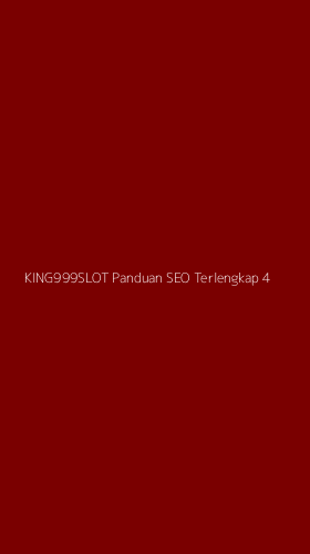 Tampilan Antarmuka Aplikasi King999slot Panduan Seo Terlengkap - 4