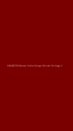 Tampilan Antarmuka Aplikasi Kingbet89 Bandar Online Dengan Winrate Tertinggi - 2