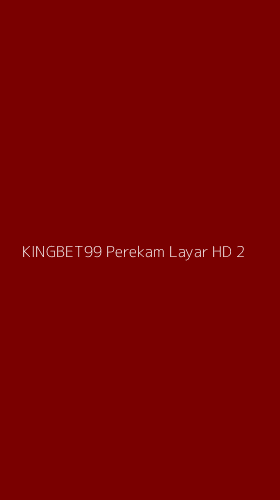 Tampilan Antarmuka Aplikasi Kingbet99 Perekam Layar Hd - 2