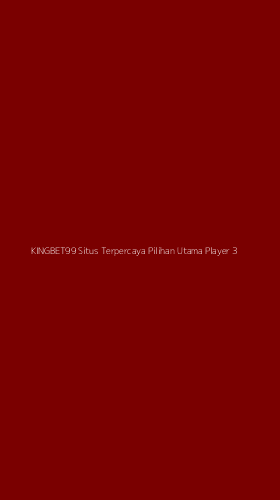 Tampilan Antarmuka Aplikasi Kingbet99 Situs Terpercaya Pilihan Utama Player - 3