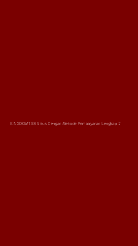 Tampilan Antarmuka Aplikasi Kingdom138 Situs Dengan Metode Pembayaran Lengkap - 2