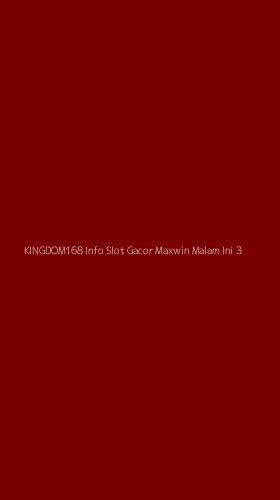 Tampilan Antarmuka Aplikasi Kingdom168 Info Slot Gacor Maxwin Malam Ini - 3