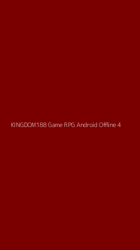 Tampilan Antarmuka Aplikasi Kingdom188 Game Rpg Android Offline - 4