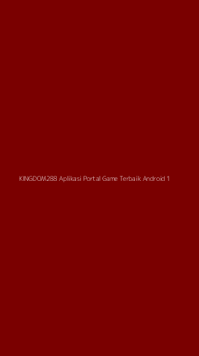 Tampilan Antarmuka Aplikasi Kingdom288 Aplikasi Portal Game Terbaik Android - 1